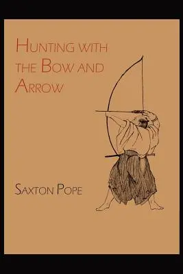 Lov s lukem a šípem - Hunting with the Bow and Arrow