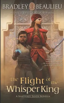 Let krále šepotu: A Shattered Sands Novella - The Flight of the Whisper King: A Shattered Sands Novella