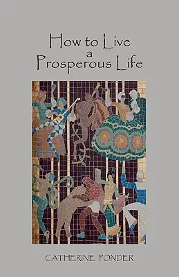 Jak žít prosperující život - How to Live a Prosperous Life