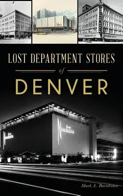 Ztracené obchodní domy v Denveru - Lost Department Stores of Denver