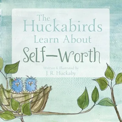 Huckabirds se učí o vlastní hodnotě - The Huckabirds Learn about Self-Worth
