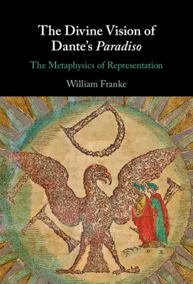 Božská vize Dantova ráje: Metafyzika reprezentace - The Divine Vision of Dante's Paradiso: The Metaphysics of Representation
