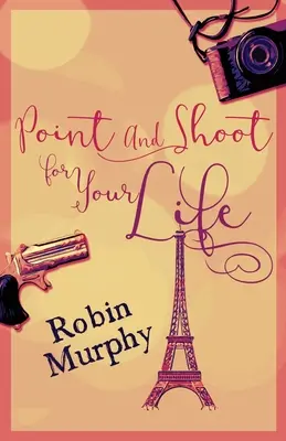 Zaměř a střílej pro svůj život - Point And Shoot For Your Life