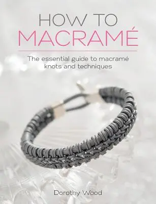 Jak na macrame: Základní průvodce uzly a technikami macrame - How to Macrame: The Essential Guide to Macrame Knots and Techniques
