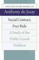 Společenská smlouva, volná jízda: Studie o problému veřejných statků (Social Contract, Free Ride: A Study of the Public-Goods Problem) - Social Contract, Free Ride: A Study of the Public-Goods Problem