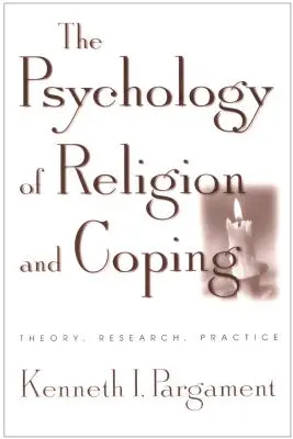 Psychologie náboženství a zvládání: Teorie, výzkum, praxe - The Psychology of Religion and Coping: Theory, Research, Practice