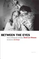 Mezi očima: Eseje o fotografii a politice - Between the Eyes: Essays on Photography and Politics