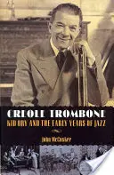 Kreolský trombon: Kid Ory a počátky jazzu - Creole Trombone: Kid Ory and the Early Years of Jazz