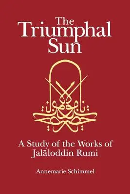 Vítězné slunce: Studie o díle Džaláloddína Rúmího - The Triumphal Sun: A Study of the Works of Jalaloddin Rumi
