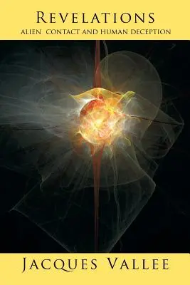 Odhalení: Kontakt s mimozemšťany a klamání lidí - Revelations: Alien Contact and Human Deception