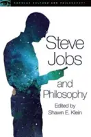 Steve Jobs a filozofie: Pro ty, kteří myslí jinak - Steve Jobs and Philosophy: For Those Who Think Different