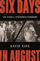 Šest dní v srpnu: Příběh stockholmského syndromu - Six Days in August: The Story of Stockholm Syndrome