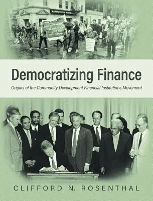 Demokratizace financí: Počátky hnutí komunitních rozvojových finančních institucí - Democratizing Finance: Origins of the Community Development Financial Institutions Movement