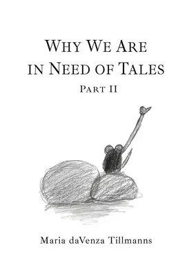 Proč potřebujeme pohádky: Druhá část Proč potřebujeme příběhy? - Why We Are in Need of Tales: Part Two