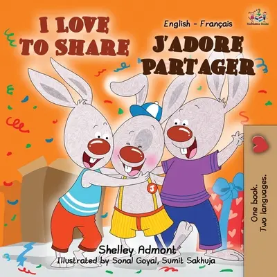 Miluji se dělit J'adore Partager: Anglicko-francouzská dvojjazyčná kniha - I Love to Share J'adore Partager: English French Bilingual Book