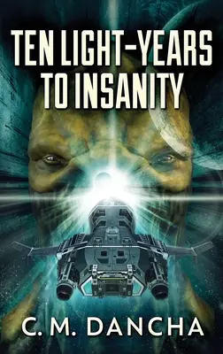 Deset světelných let k šílenství - Ten Light-Years To Insanity