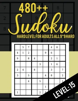 480++ Sudoku: Těžká úroveň pro dospělé Všech 9*9 Těžká úroveň 480++ Sudoku: 15 - Sudoku Puzzle Books - Sudoku Puzzle Books Hard - Large Pri - 480++ Sudoku: Hard Level for Adults All 9*9 Hard 480++ Sudoku level: 15 - Sudoku Puzzle Books - Sudoku Puzzle Books Hard - Large Pri