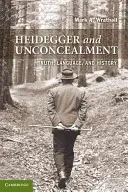 Heidegger a neskrývání: Pravda, jazyk a dějiny - Heidegger and Unconcealment: Truth, Language, and History