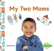 Moje dvě mámy (My Two Moms) - My Two Moms