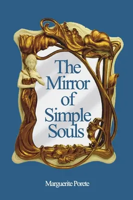 Zrcadlo prostých duší - The Mirror of Simple Souls