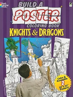 Sestav si plakát Omalovánky - Rytíři a draci - Build a Poster Coloring Book--Knights & Dragons