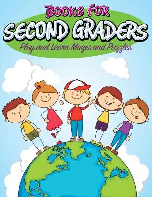 Knihy pro žáky druhých tříd: Hrajte si a učte se bludiště a hádanky - Books For Second Graders: Play and Learn Mazes and Puzzles