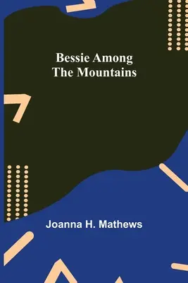 Bessie mezi horami - Bessie among the Mountains