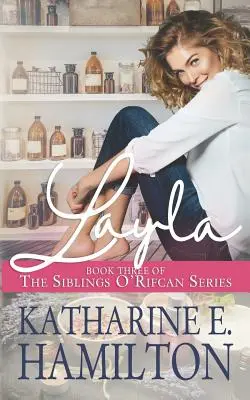 Layla: Třetí kniha série Sourozenci O'Rifcanovi - Layla: Book Three of the Siblings O'Rifcan Series