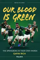 Naše krev je zelená - Springboks vlastními slovy - Our Blood is Green - The Springboks in their Own Words