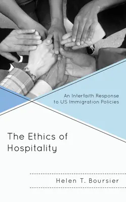 Etika pohostinnosti: Mezicírkevní reakce na imigrační politiku - kniha - The Ethics of Hospitality: An Interfaith Response to Us Immigration Policies