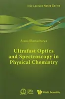 Ultrarychlá optika a spektroskopie ve fyzikální chemii - Ultrafast Optics and Spectroscopy in Physical Chemistry
