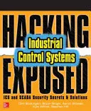 Hacking Exposed Industrial Control Systems (Hackování exponovaných průmyslových řídicích systémů): Bezpečnostní tajemství a řešení pro ICS a Scada - Hacking Exposed Industrial Control Systems: ICS and Scada Security Secrets & Solutions