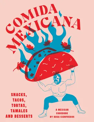 Comida Mexicana - občerstvení, tacos, tortas, tamales a dezerty - Comida Mexicana - Snacks, tacos, tortas, tamales & desserts