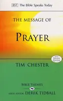 Poselství modlitby - Přistupování k trůnu milosti (Chester Dr. Tim (Autor)) - Message of Prayer - Approaching The Throne Of Grace (Chester Dr Tim (Author))