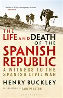 Život a smrt španělské republiky: Svědek španělské občanské války - The Life and Death of the Spanish Republic: A Witness to the Spanish Civil War
