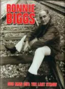 Ronnie Biggs: Poslední kapka (Odd Man Out - The Last Straw) - Ronnie Biggs: Odd Man Out - The Last Straw