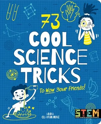 73 skvělých vědeckých triků, kterými ohromíte své přátele! - 73 Cool Science Tricks to Wow Your Friends!