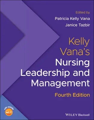 Kelly Vana's Nursing Leadership and Management (Vedení a řízení v ošetřovatelství) - Kelly Vana's Nursing Leadership and Management