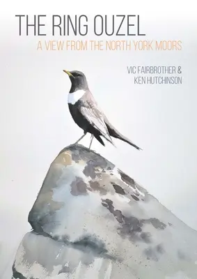 Prstenový ouzel: Pohled z North York Moors - The Ring Ouzel: A View from the North York Moors