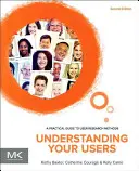Rozumíme svým uživatelům: Praktický průvodce metodami uživatelského výzkumu - Understanding Your Users: A Practical Guide to User Research Methods