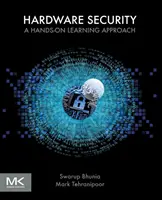 Bezpečnost hardwaru: A Hands-On Learning Approach - Hardware Security: A Hands-On Learning Approach