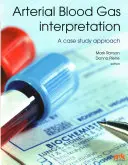 Interpretace arteriálních krevních plynů - přístup založený na případové studii - Arterial Blood Gas Interpretation - A Case Study Approach