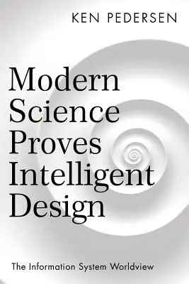 Moderní věda dokazuje inteligentní design: Světový názor na informační systém - Modern Science Proves Intelligent Design: The Information System Worldview