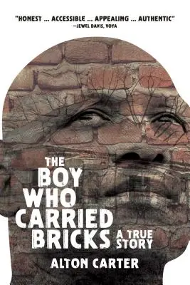 Chlapec, který nosil cihly: A True Story (Older YA Cover) - Pravdivý příběh (obálka pro starší mládež) - The Boy Who Carried Bricks: A True Story (Older YA Cover)