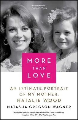 Více než láska: Natalie Wagnerová: Intimní portrét mé matky - More Than Love: An Intimate Portrait of My Mother, Natalie Wagner