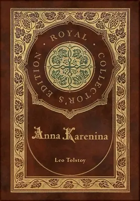 Anna Karenina (královské sběratelské vydání) (pouzdro s laminovanou vazbou a přebalem) - Anna Karenina (Royal Collector's Edition) (Case Laminate Hardcover with Jacket)