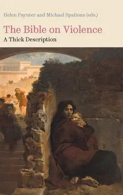 Bible o násilí: Tlustý popis. - The Bible on Violence: A Thick Description.