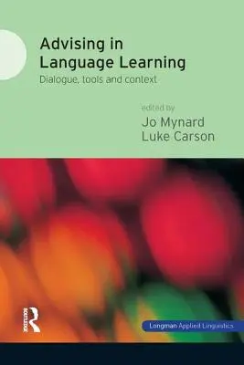Poradenství v jazykovém vzdělávání: Dialog, nástroje a kontext - Advising in Language Learning: Dialogue, Tools and Context