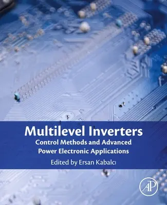 Víceúrovňové střídače: Metody řízení a pokročilé aplikace výkonové elektroniky - Multilevel Inverters: Control Methods and Advanced Power Electronic Applications