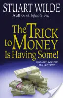 Trik s penězi spočívá v tom, že je máte - The Trick to Money Is Having Some